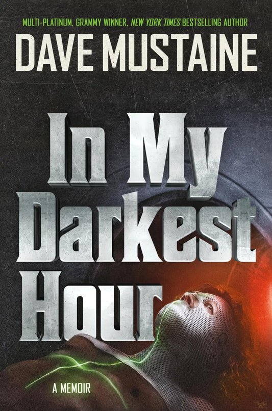 IN MY DARKEST HOUR: A Memoir by Dave Mustaine