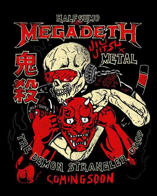 HALF SUMO × MEGADETH JIU JITSU × METAL